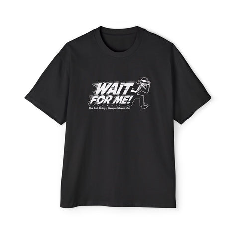 Wait For Me! Oversized Tee (1 sided)